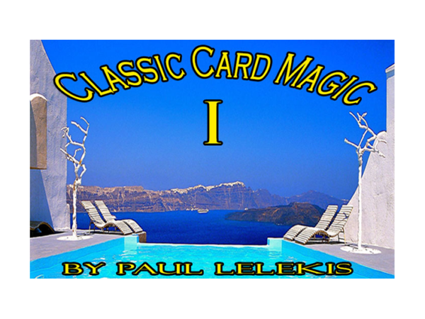 Classic Card Magic I by Paul A. Lelekis eBook DOWNLOAD