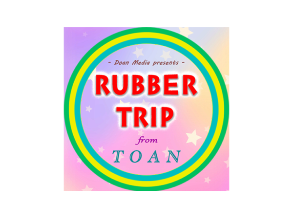 Rubber Trip by Toan video DOWNLOAD