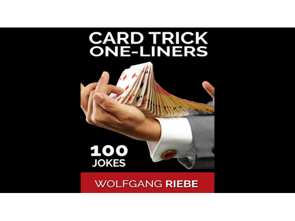 100 Card Trick One-Liner Jokes by Wolfgang Riebe eBook DOWNLOAD