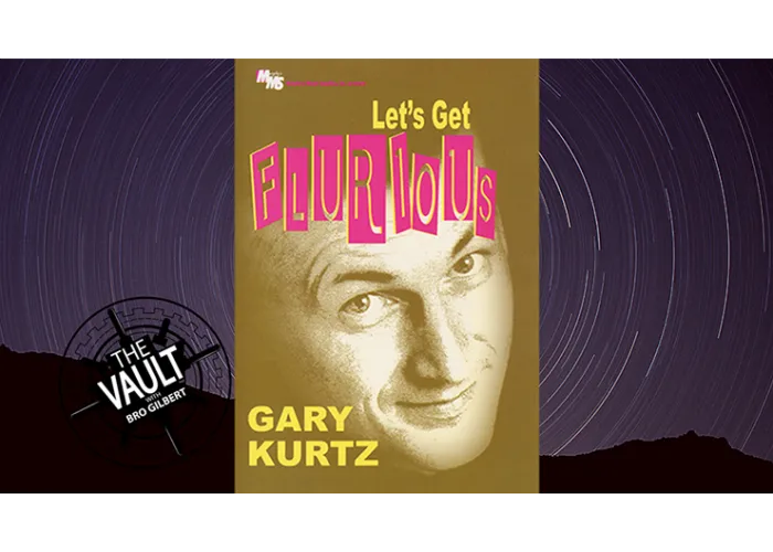 The Vault - Let's Get Flurious by Gary Kurtz video DOWNLOAD