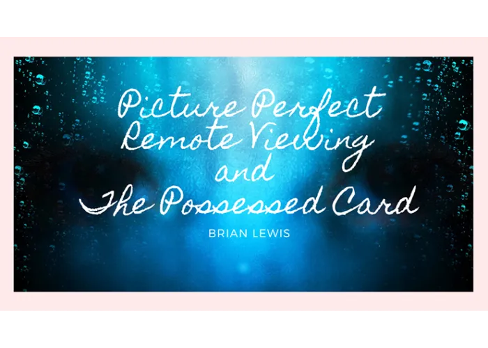 Picture Perfect Remote Viewing & The Possessed Card by Brian Lewis video DOWNLOAD