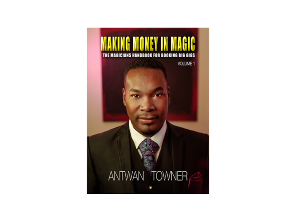 Making Money In Magic volume 1 by Antwan Towner Mixed Media DOWNLOAD