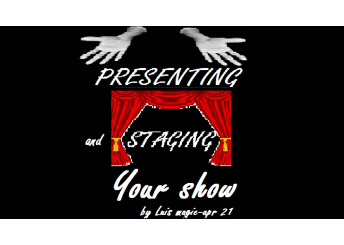 PRESENTING and STAGING Your SHOW by Luis Magic video DOWNLOAD