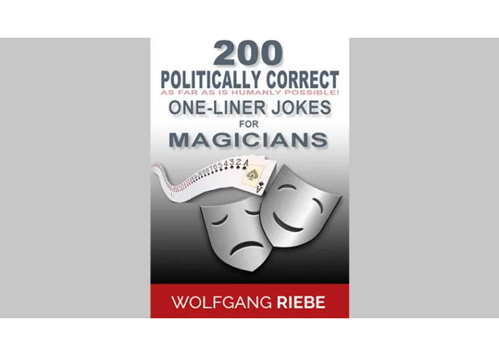 200 POLITICALLY CORRECT One-Liner Jokes for Magicians by Wolfgang Riebe eBook DOWNLOAD