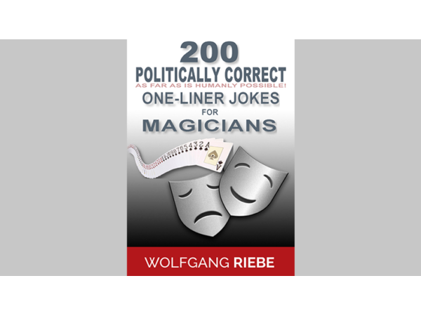 200 POLITICALLY CORRECT One-Liner Jokes for Magicians by Wolfgang Riebe eBook DOWNLOAD