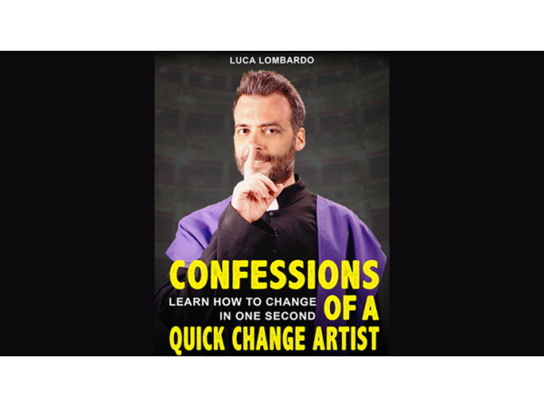 Confessions of a Quick-Change Artist by Luca Lombardo eBook DOWNLOAD