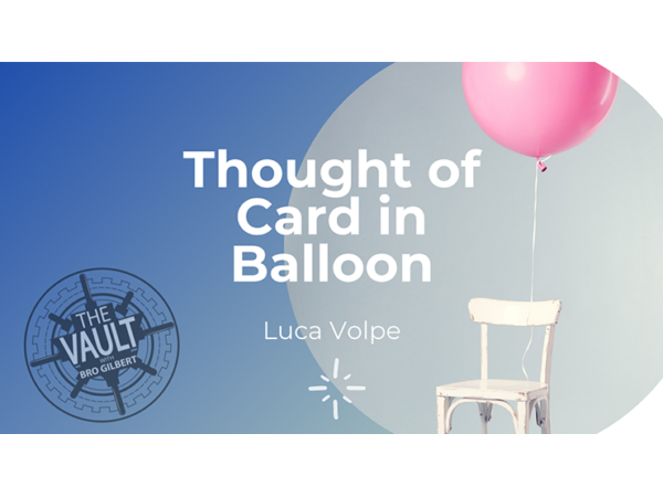 The Vault - Thought of Card in Balloon by Luca Volpe