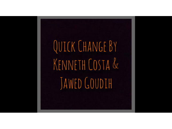 Quick Change by Kenneth Costa & Jawed Goudih video DOWNLOAD