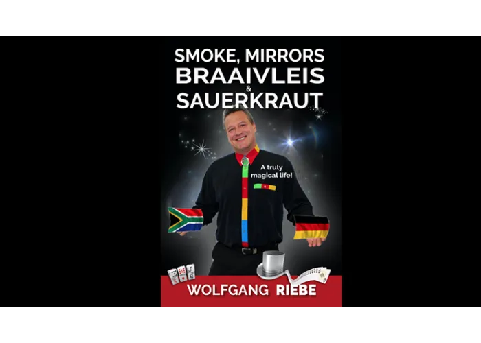 Smoke, Mirrors, Braaivleis & Sauerkraut by Wolfgang Riebe eBook DOWNLOAD