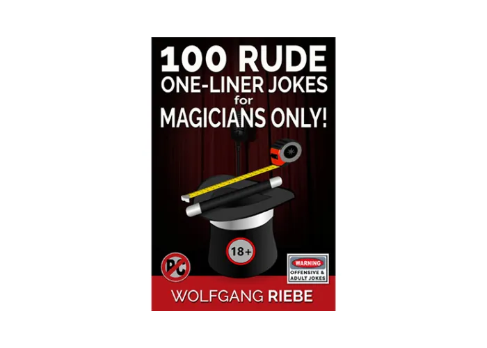 100 Rude One-Liner Jokes for Magicians Only by Wolfgang Riebe eBook DOWNLOAD