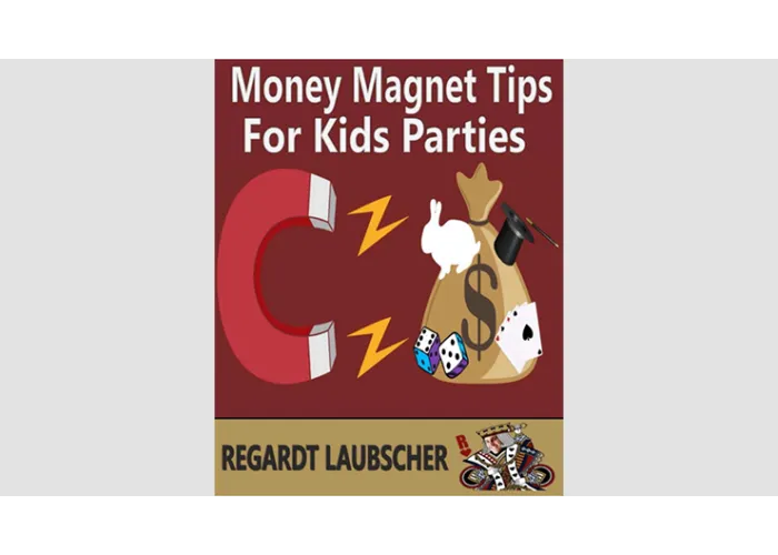 Money Magnet Tips for Kids Parties by Regardt Laubscher eBook DOWNLOAD