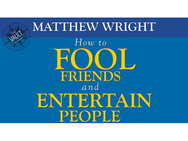 The Vault - How to fool friends and entertain people by Matthew Wright video DOWNLOAD