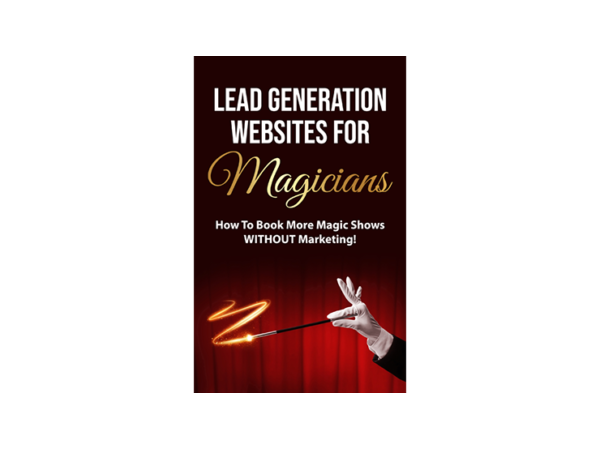Lead Generation Websites for Magicians by Tim Piccirillo eBook DOWNLOAD