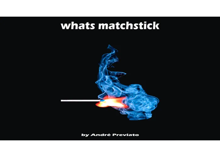 Whats Matchstick by André Previato video DOWNLOAD
