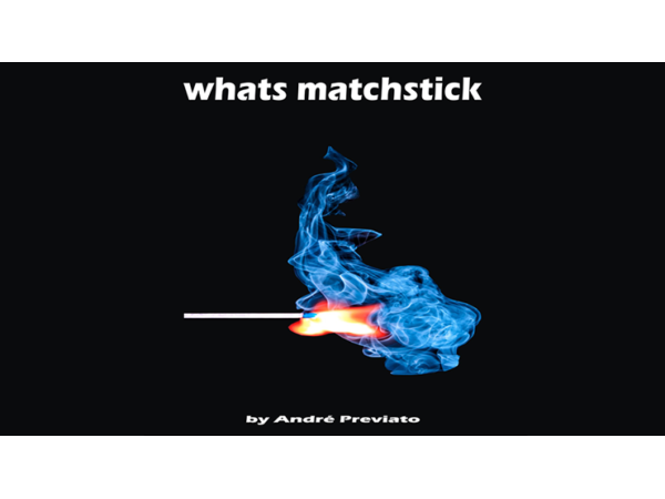 Whats Matchstick by André Previato video DOWNLOAD