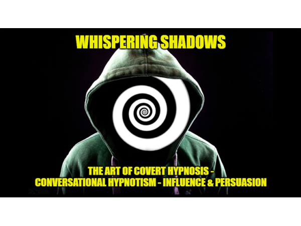 Whispering Shadows The Art of Covert Hypnosis, Conversational Hypnotism & NLP Mind Control by Dr. Jonathan Royle  &  Mr Paul Gutteridge eBook DOWNLOAD