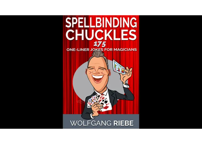 Spellbinding Chuckles: 175 One-Liner Jokes for Magicians by Wolfgang Riebe ebook DOWNLOAD