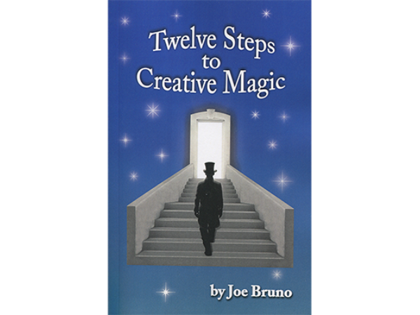 Twelve Steps to Creative Magic  by Joe Bruno - Book