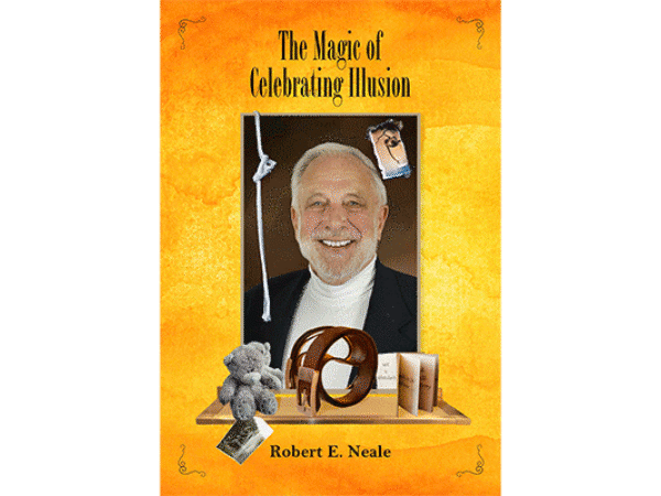 The Magic of Celebrating Illusion by Robert Neale and Larry Hass - Book