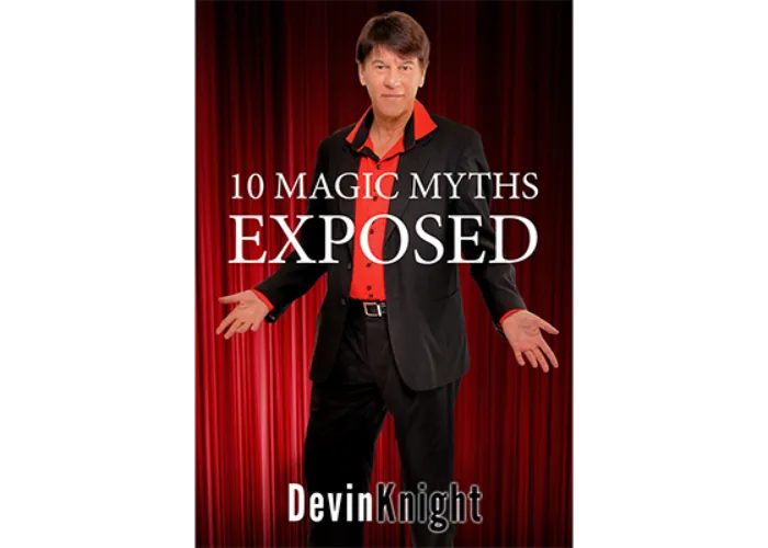 10 Magic Myths Exposed by Devin Knight