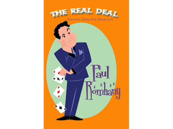 The Real Deal (Survival Guide for Magicians) by Paul Romhany - Book