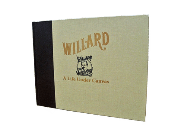 Willard - A Life Under Canvas by David Charvet - Book