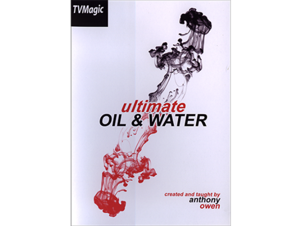 Ultimate Oil and Water by Anthony Owen  (Online Instructions and Special Cards)