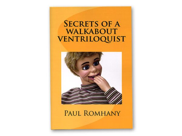 Secrets of a Walk About Ventriloquist by Paul Romhany - Book