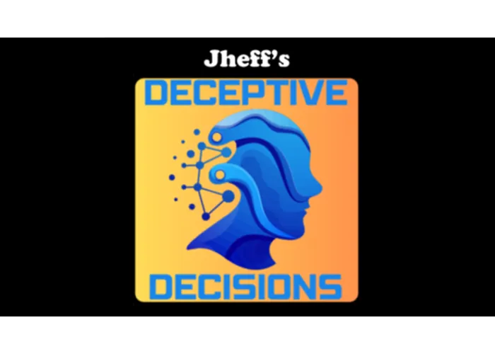 Deceptive Decisions by Jheff